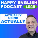 1048 - How to Actually Use “Actually” in English