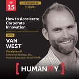 Episode 15 - How to Accelerate Corporate Innovation with Van West