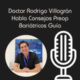 Doctor Rodrigo Villagrán Habla Consejos Preop Bariátricos Guía
