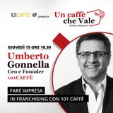 Umberto Gonnella: Fare impresa in franchising con 101CAFFÈ