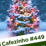 Cafezinho 449 – Um Natal inesquecível