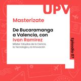 E7. De Bucaramanga a Valencia, con Iván Ramírez