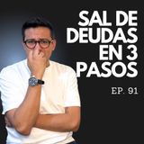 Ep. 91 - 3 PASOS Para Salir de la ANSIEDAD Financiera AHORA!