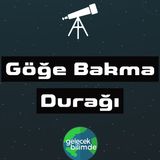 Temel Astronomi ve Güneş Sistemi II | Göğe Bakma Durağı S2E2