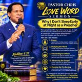 WHY I DON'T EVER SLEEP EARLY IN MY LIFE  PASTOR CHRIS OYAKHILOME - Love Word