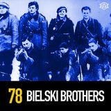 78 - Defiance: the Nazi Killing Bielski Brothers