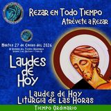 Laudes del dia de hoy. LAUDES MARTES 27 DE ENERO 2026 ✟ Liturgia de las Horas. ✟ CAMINO NEOCATECUMENAL. 