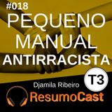 T3#018 Pequeno manual antirracista | Djamila Ribeiro