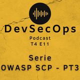 #11 - Série OWASP SCP PT 3