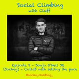 Episode 9 - Jonjo O'Neil JR (Jockey) ft Setting the Pace - Part 2