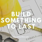 3455 Build Something To Last