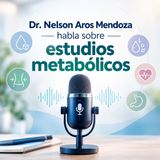 Dr. Nelson Aros Mendoza habla sobre estudios metabólicos