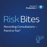 RiskBites: Recording Consultations - Friend or Foe