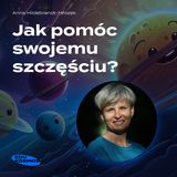 EDK#248: Jak pomóc swojemu szczęściu? - dr Anna Hildebrandt-Mrozek