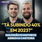 Abrindo nossa carteira e revelando erros e acertos de 2023 (Thiago Salomão e Matheus Soares) | Mercado Aberto