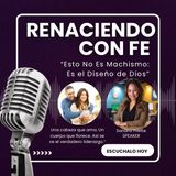 Episode 20 - Esto no es Machismo: Es el Llamado al Hombre Verdadero”