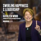 51. Swirling Happiness and Leadership | Kathleen Wood - Suzy’s Swirl