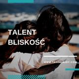 Talent Bliskość  - Test GALLUPa, Clifton StrengthsFinder 2.0