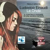 Rock&Books - Ludovico Einaudi Le Onde - Intervista a Paolo Gresta