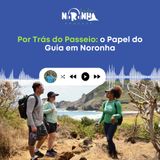 #Ep 64 - Por trás do passeio - O papel do guia em Fernando de Noronha