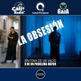 NUESTRO OXÍGENO La obsesión, síntoma de un vacío o de un problema mayor - Psico. Rita Núñez