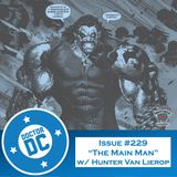 Issue #229 - “The Main Man” (w/ Hunter van Lierop)