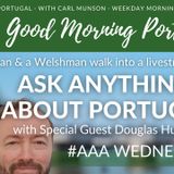 Ask ANYTHING about Portugal with Douglas Hughes on Good Morning Portugal!