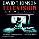 David Thomson Television A Biography