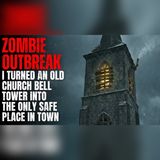 ZOMBIE OUTBREAK: I Made a Church Bell Tower My Last Safe Haven