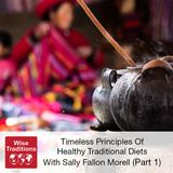 319: Timeless Principles Of Healthy Traditional Diets (Part 1)