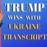Trump Wins  With Ukraine Transcript