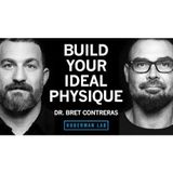 Build Your Ideal Physique _ Dr. Bret Contreras