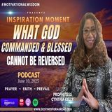 What God Has Commanded and Blessed, Cannot Be Reversed