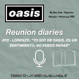 #10 - Lorenzo. "Yo soy de Oasis, es un sentimiento, no puedo parar