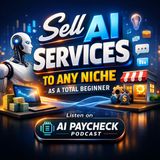 Sell AI Services to Any Niche as a Total Beginner