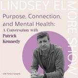 Purpose, Connection, and Mental Health: A Conversation with Patrick Kennedy