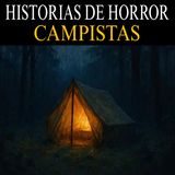 5 Relatos Terrorificos de CAMPISTAS / Terror en el BOSQUE