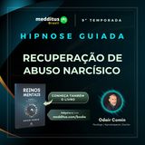 380 | Hipnose para Recuperação de Abuso Narcísico | Odair Comin