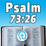 Psalm 73:26 | Asaph's Crisis of Faith