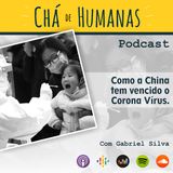 #44 - Como a China tem vencido o Corona Vírus