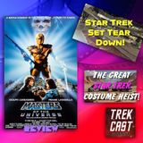 Trekcast Supplemental: Masters of the Universe 1987, Trek sets tear down, costume heist, Star Trek online auction