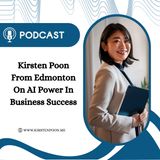 Kirsten Poon from Edmonton on AI Power in Business Success