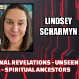 Interdimensional Revelations - Unseen Intelligence - Spiritual Ancestors | Lindsey Scharmyn