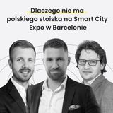 Dlaczego nie ma polskiego stoiska na Smart City Expo w Barcelonie - MiastoLogicznie #26