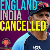 ENGLAND INDIA SERIES CANCELLED DUE TO COVID-19
