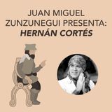 Juan Miguel Zunzunegui presenta Hernán Cortés