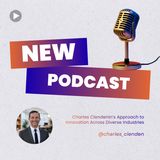Charles Clendenin’s Approach to Innovation Across Diverse Industries