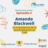Episodio 3: Amanda Blackwell. La importancia de la personalización en CAA