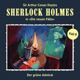 [German] - Sherlock Holmes, Die neuen Fälle, Fall 8: Der grüne Admiral by Andreas Masuth