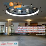 Puglia - Radio Cantiere #13 - Luigi De Luca e il Museo Sigismondo-Castromediano